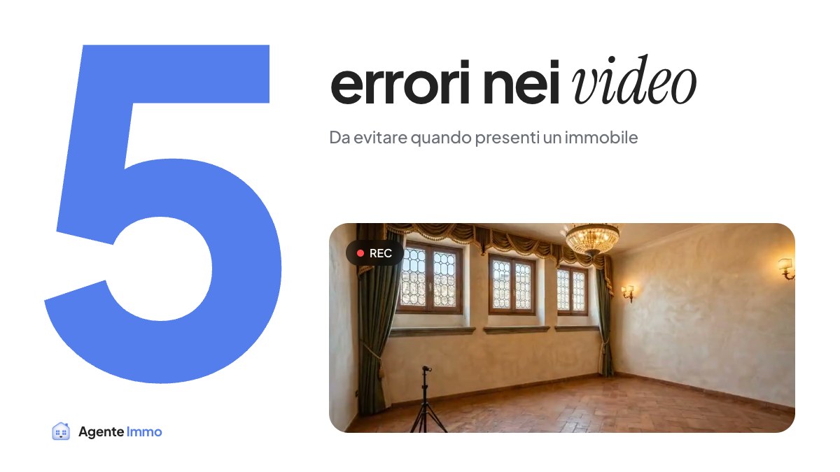 5 errori da evitare nei video di presentazione immobili